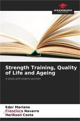 Strength Training, Quality of Life and Ageing