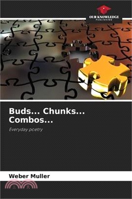 Buds... Chunks... Combos...