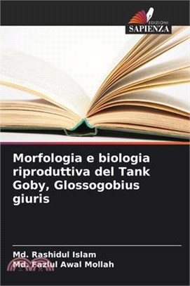 Morfologia e biologia riproduttiva del Tank Goby, Glossogobius giuris