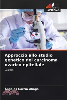 Approccio allo studio genetico del carcinoma ovarico epiteliale