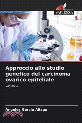 Approccio allo studio genetico del carcinoma ovarico epiteliale