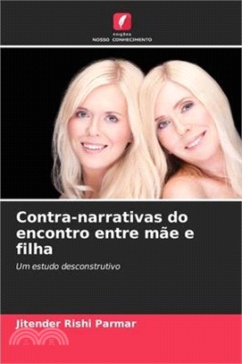 Contra-narrativas do encontro entre mãe e filha