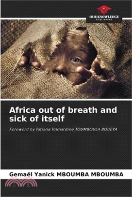 Africa out of breath and sick of itself