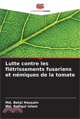 Lutte contre les flétrissements fusariens et némiques de la tomate