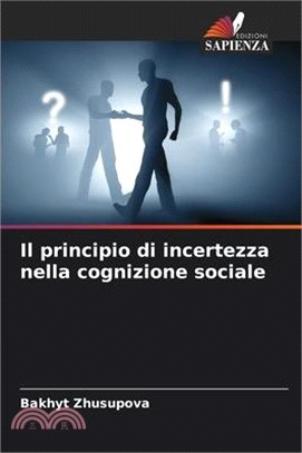 Il principio di incertezza nella cognizione sociale