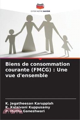 Biens de consommation courante (FMCG): Une vue d'ensemble