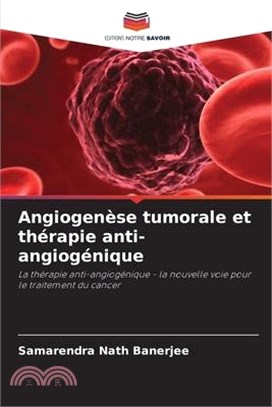 Angiogenèse tumorale et thérapie anti-angiogénique