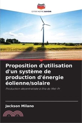 Proposition d'utilisation d'un système de production d'énergie éolienne/solaire