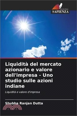 Liquidità del mercato azionario e valore dell'impresa - Uno studio sulle azioni indiane