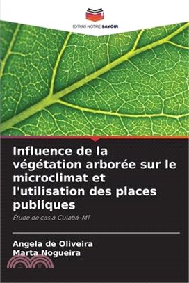 Influence de la végétation arborée sur le microclimat et l'utilisation des places publiques