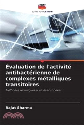 Évaluation de l'activité antibactérienne de complexes métalliques transitoires