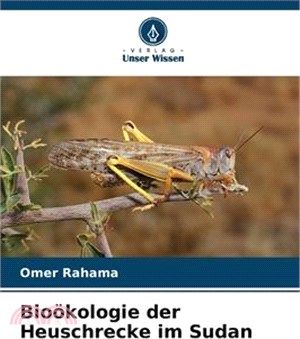 Bioökologie der Heuschrecke im Sudan