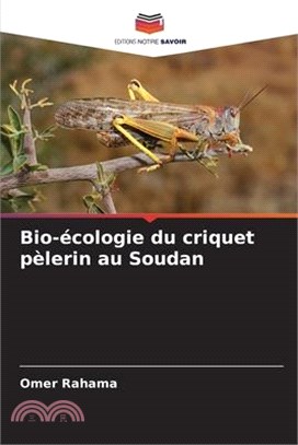Bio-écologie du criquet pèlerin au Soudan