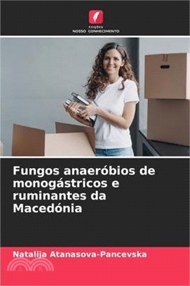 Fungos anaeróbios de monogástricos e ruminantes da Macedónia