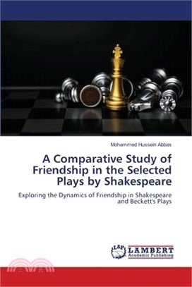 A Comparative Study of Friendship in the Selected Plays by Shakespeare