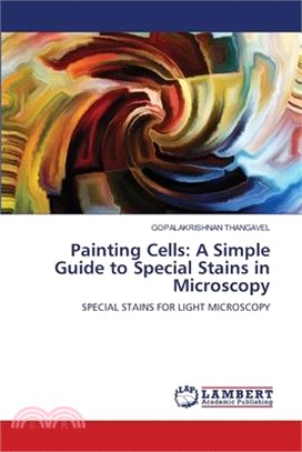 Painting Cells: A Simple Guide to Special Stains in Microscopy