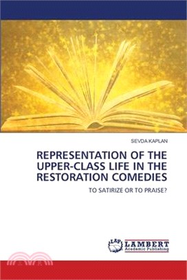 Representation of the Upper-Class Life in the Restoration Comedies