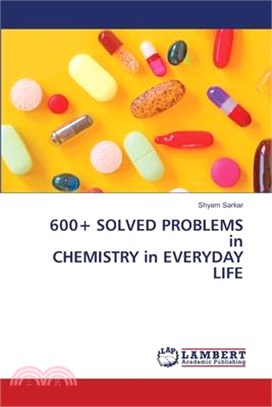 600+ SOLVED PROBLEMS in CHEMISTRY in EVERYDAY LIFE