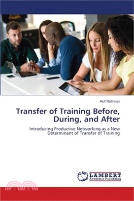 Transfer of Training Before, During, and After