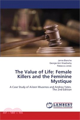 The Value of Life: Female Killers and the Feminine Mystique