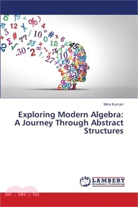 Exploring Modern Algebra: A Journey Through Abstract Structures