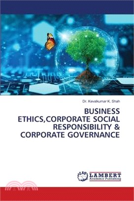 Business Ethics, Corporate Social Responsibility & Corporate Governance