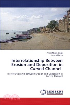 Interrelationship Between Erosion and Deposition in Curved Channel