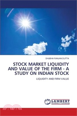 Stock Market Liquidity and Value of the Firm - A Study on Indian Stock