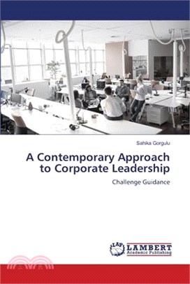 A Contemporary Approach to Corporate Leadership