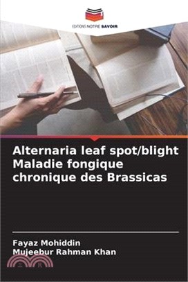 Alternaria leaf spot/blight Maladie fongique chronique des Brassicas