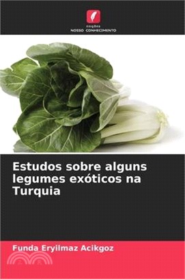 Estudos sobre alguns legumes exóticos na Turquia