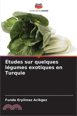 Études sur quelques légumes exotiques en Turquie