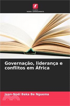 Governação, liderança e conflitos em África
