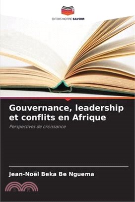 Gouvernance, leadership et conflits en Afrique