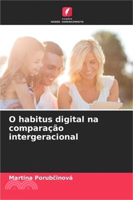 O habitus digital na comparação intergeracional