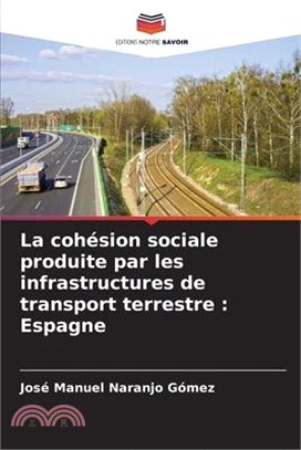 La cohésion sociale produite par les infrastructures de transport terrestre: Espagne