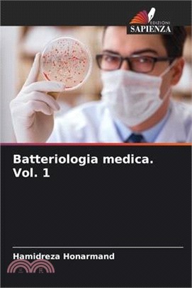 Batteriologia medica. Vol. 1