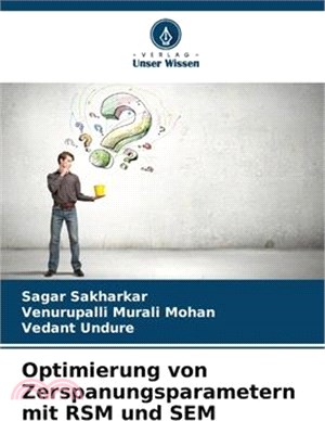 Optimierung von Zerspanungsparametern mit RSM und SEM