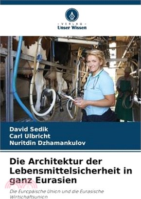 Die Architektur der Lebensmittelsicherheit in ganz Eurasien