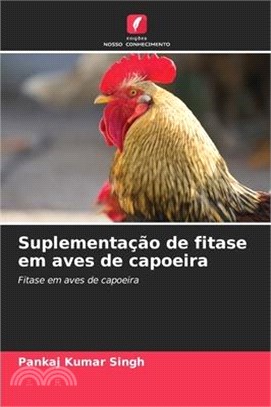 Suplementação de fitase em aves de capoeira