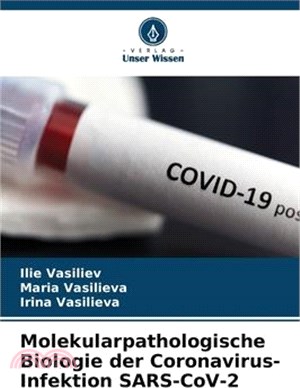 Molekularpathologische Biologie der Coronavirus-Infektion SARS-CoV-2