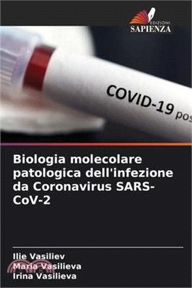 Biologia molecolare patologica dell'infezione da Coronavirus SARS-CoV-2