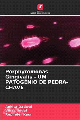 Porphyromonas Gingivalis - UM PATOGÉNIO DE PEDRA-CHAVE
