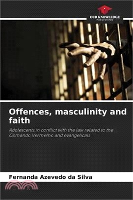 Offences, masculinity and faith