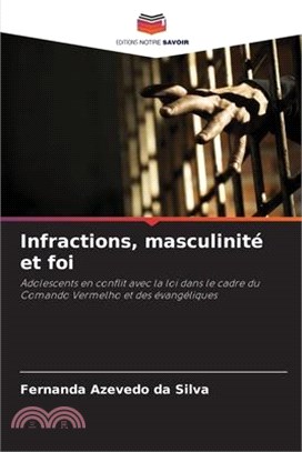 Infractions, masculinité et foi