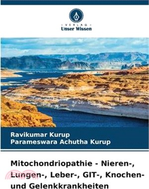 Mitochondriopathie - Nieren-, Lungen-, Leber-, GIT-, Knochen- und Gelenkkrankheiten