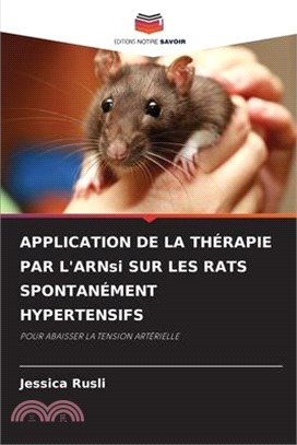 APPLICATION DE LA THÉRAPIE PAR L'ARNsi SUR LES RATS SPONTANÉMENT HYPERTENSIFS