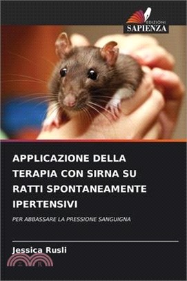 Applicazione Della Terapia Con Sirna Su Ratti Spontaneamente Ipertensivi