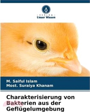 Charakterisierung von Bakterien aus der Geflügelumgebung