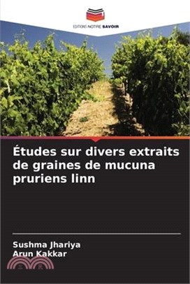 Études sur divers extraits de graines de mucuna pruriens linn